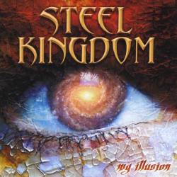 Steel Kingdom (USA) : My Illusion
